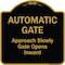 Signmission Designer Series-Automatic Gate Approach Slowly Gate Opens Inward, 18" x 18", BG-1818-9863 A-DES-BG-1818-9863 - alternate 1